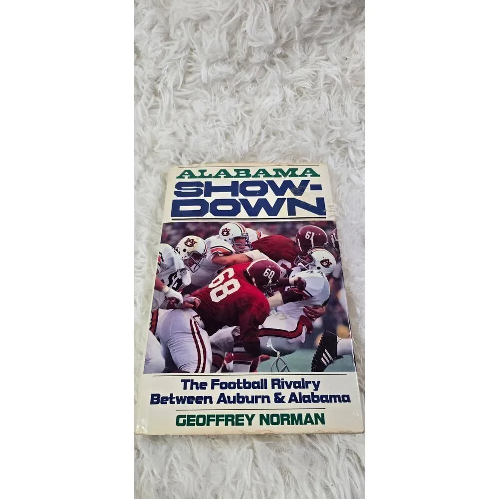 Alabama Showdown: Between Auburn & Alabama by Geoffrey Norman 1986 Hardcover